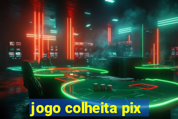 jogo colheita pix